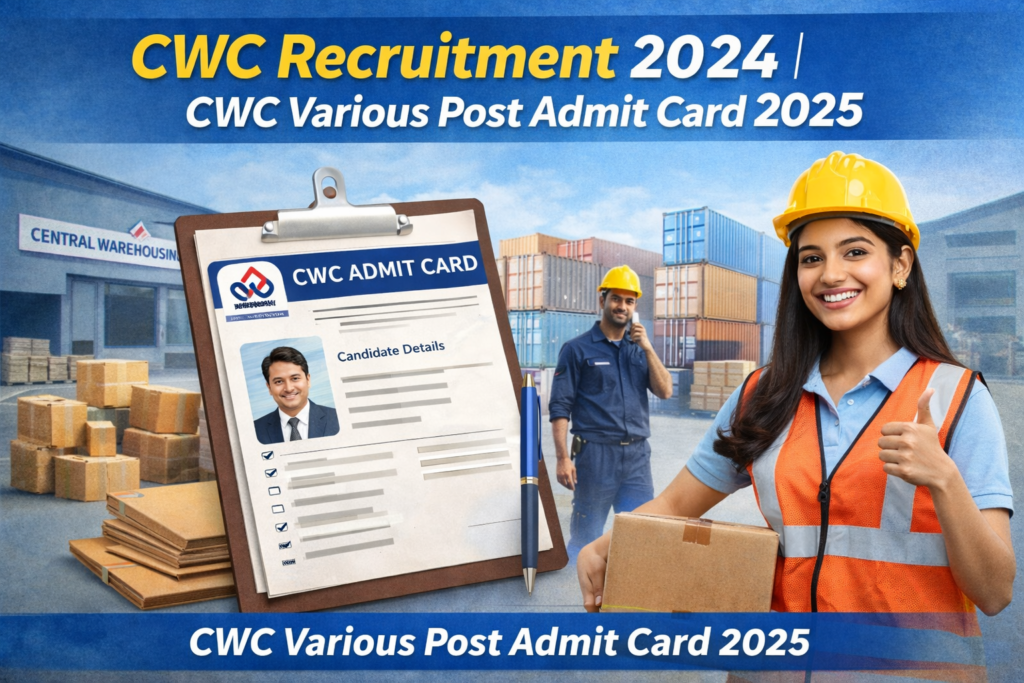 CWC Recruitment 2024 | CWC Various Post Admit Card 2025