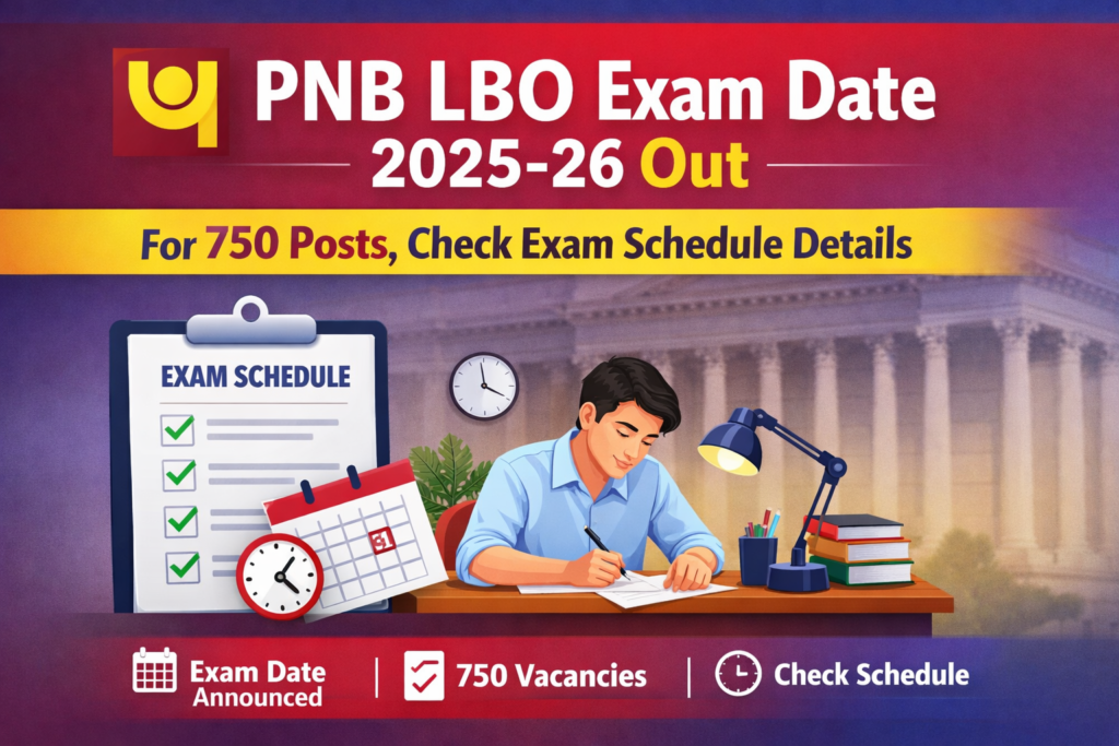PNB Local Bank Officer Recruitment 2025 – Exam Date for 750 Vacancies
