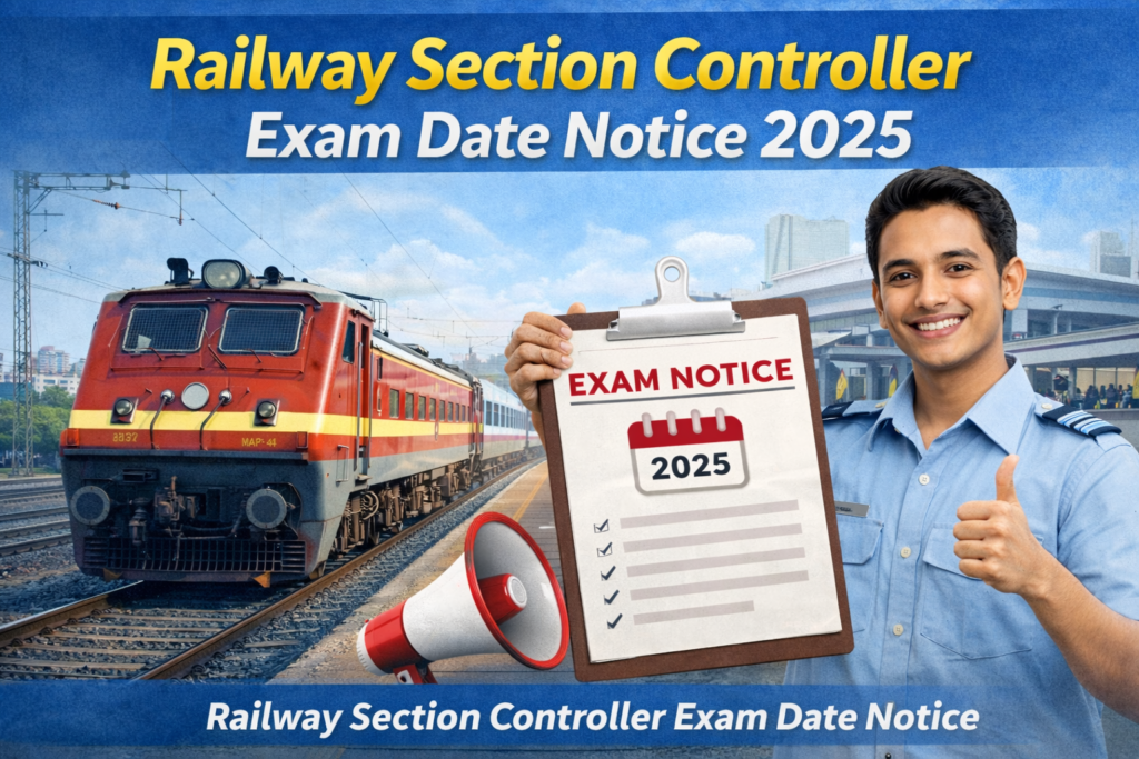 Railway Section Controller Exam Date Notice 2025 Railway Section Controller Exam Date Notice 2025